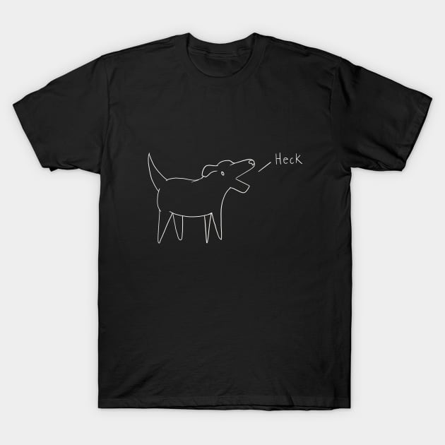 Heck (but it's in white) T-Shirt by rachelleybell